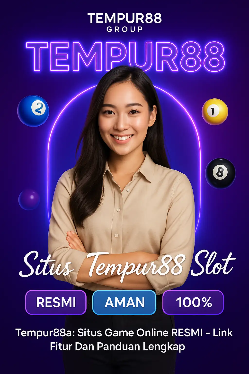 Wanita muda Asia dengan rambut panjang cokelat gelap mengenakan kemeja krem, berdiri di latar ungu bercahaya dengan efek neon dan bola biliar mengambang. Terdapat logo TEMPUR88 GROUP, teks TEMPUR88, serta tombol RESMI, AMAN, 100% dan deskripsi Tempur88a: Situs Game Online RESMI – Link Fitur Dan Panduan Lengkap.